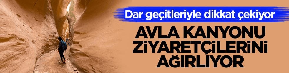 Dar geçitleriyle dikkat çekiyor! Avla Kanyonu ziyaretçilerini ağırlıyor