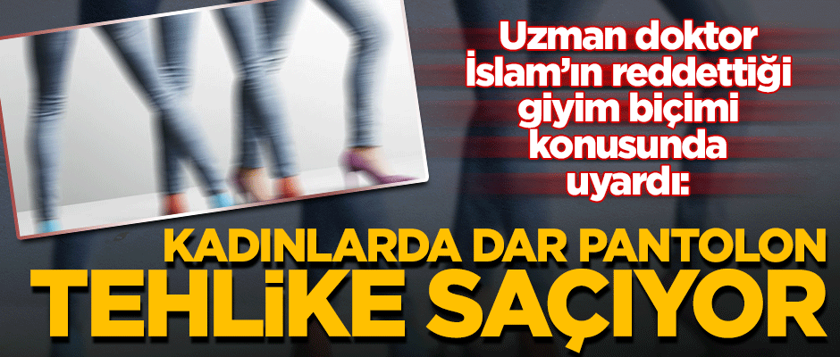 Dar pantolonlar tehlike saçıyor! Hamilelerde enfeksiyon riskini artırıyor