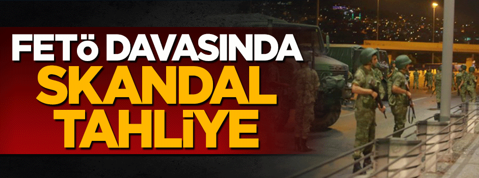 'Darbe başarılı olmazsa yandık' diyen FETÖ'cü skandal bir kararla salıverildi