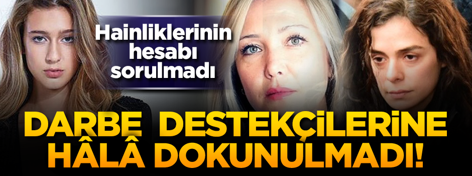 Darbe destekçilerine dokunulmadı!