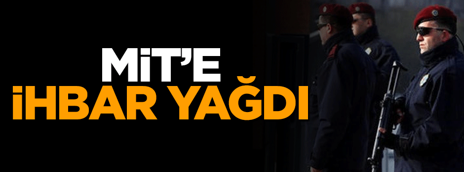 Darbe girişimşi sonrası MİT'e ihbar yağdı