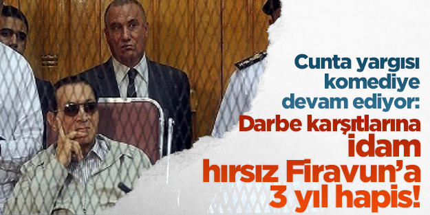 Darbe karşıtlarına idam, Firavun Hüsnü'ye 3 yıl hapis!