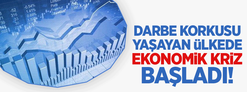 Darbe korkusu yaşayan ülkede ekonomik kriz başladı!