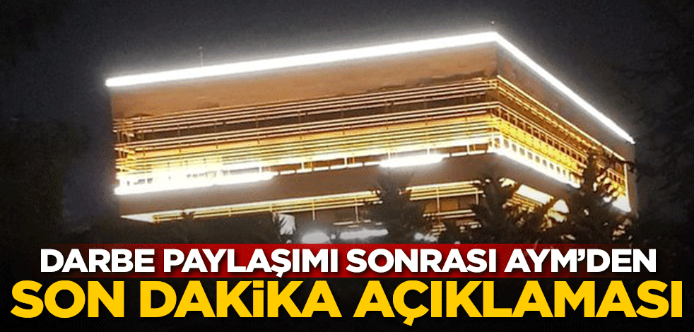 'Darbe' paylaşımı sonrası AYM'den son dakika açıklaması