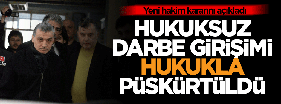 Darbe püskürtüldü: Yeni hakim tahliye kararlarını geri çekti