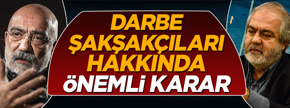 Darbe şakşakçısı Ahmet Altan ve Mehmet Altan hakkındaki gözaltı süresi uzatıldı