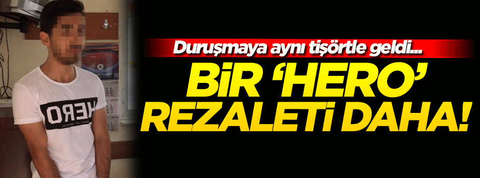 Darbe sanığının yakını duruşmaya "Hero" yazılı tişörtle girmek istedi!
