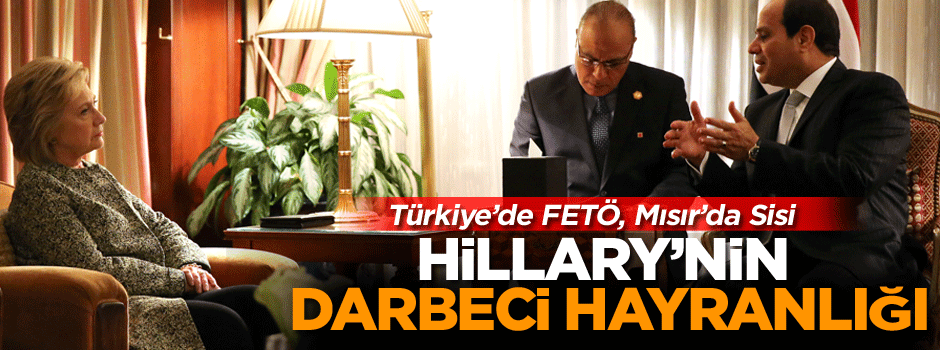 Darbe sevici Hillary, Sisi ile bir araya geldi