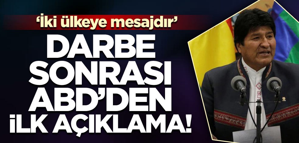 Darbe sonrası ABD’den ilk açıklama! ‘İki ülkeye mesajdır’