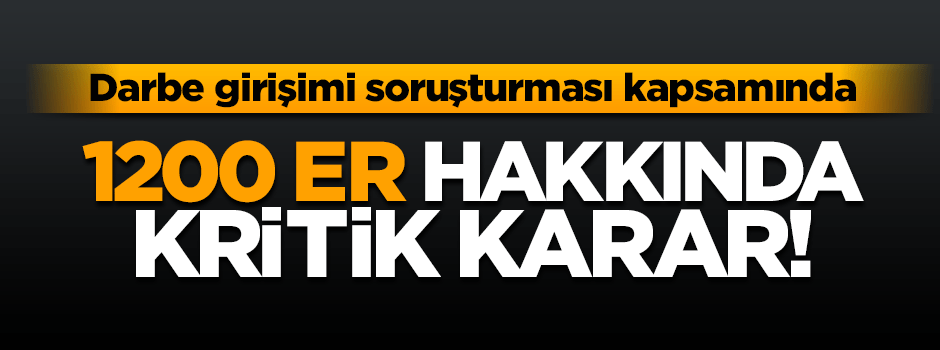 Darbe soruşturmasında 1200 er serbest bırakıldı