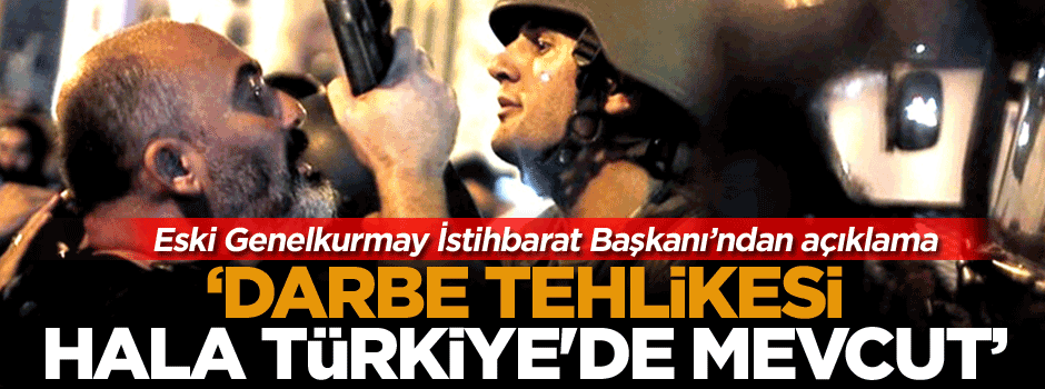 ‘Darbe tehlikesi hala Türkiye'de mevcut’