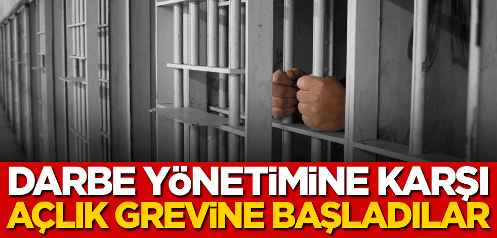 Darbe yönetimine karşı açlık grevine başladılar
