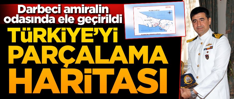 Darbeci amiralin odasında ele geçirildi! Türkiye'yi iç savaşa sürükleme haritası