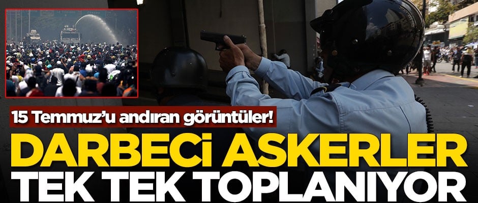 Darbeci askerler tek tek toplanıyor! 15 Temmuz'u andıran görüntüler