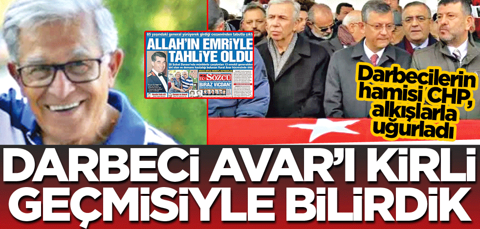 Darbeci Avar’ı kirli geçmişiyle bilirdik