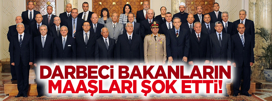 Darbeci bakanların maaşları dudak uçuklattı