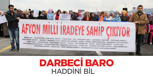 ‘Darbeci baro haddini bil’