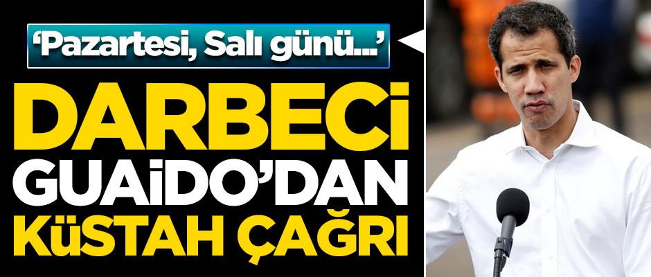 Darbeci Guaido'dan tehlikeli çağrı: Pazartesi ve salı günü...