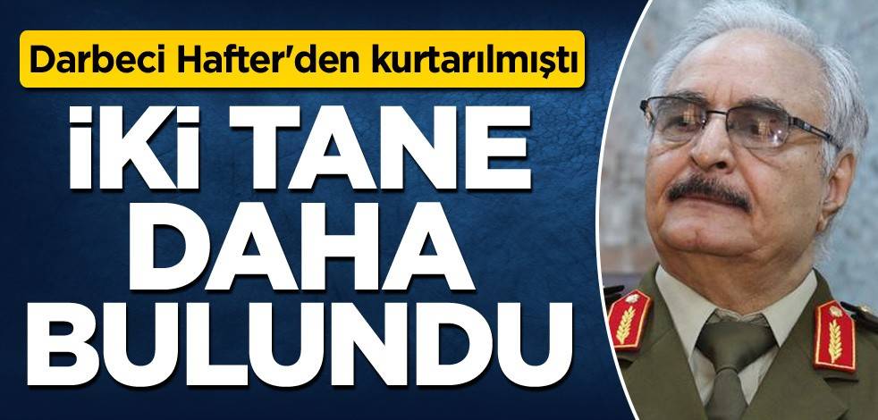 Darbeci Hafter'den kurtarılmıştı! İki tane daha bulundu