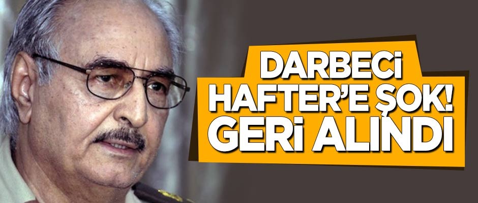 Darbeci Hafter'e şok! Geri alındı