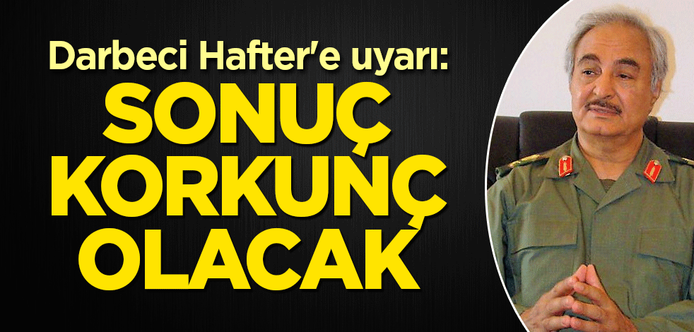 Darbeci Hafter'e uyarı: Sonuç korkunç olacak