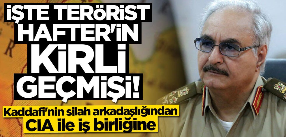 Darbeci Hafter'in kirli geçmişi ortaya çıktı