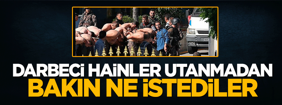 Darbeci hainler müzakere talebinde bulundu