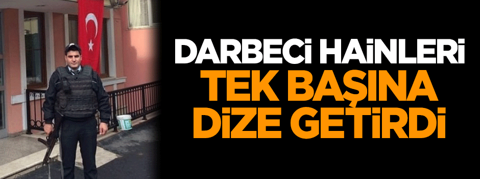 Darbeci hainleri tek başına dize getirdi!