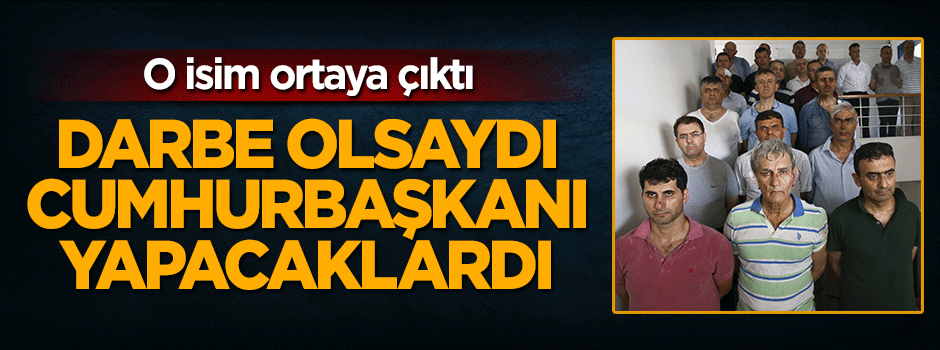 Darbeci hainlerin Cumhurbaşkanı Akın Öztürk