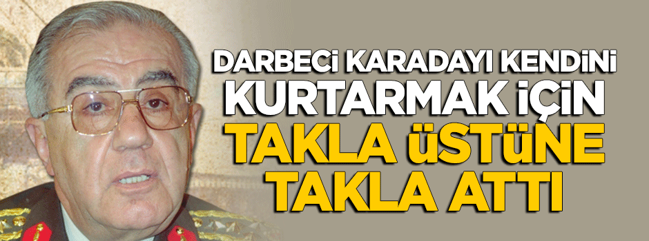 Darbeci Karadayı davadan yırtmak için takla üstüne takla attı