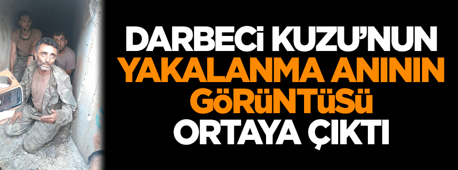 Darbeci Kuzu'nun yakalanma anının görüntüsü ortaya çıktı