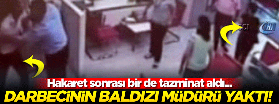 Darbeci Semih Terzi'nin baldızı genel müdürü yaktı!