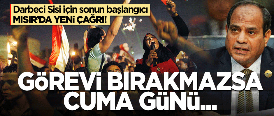 Darbeci Sisi görevi bırakmazsa milyonlar sokağa inecek!