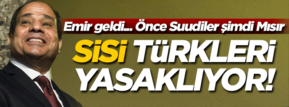Darbeci Sisi, Türk dizilerini yasaklıyor