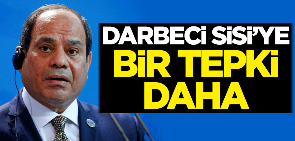 Darbeci Sisi'ye bir tepki daha