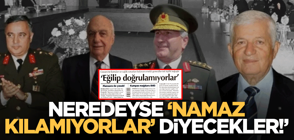 Cumhuriyet, darbeciler için 'eğilip, doğrulamıyorlar' dedi! Namaz kılan askerleri fişleyen komutanlar Namaza mı başladı?