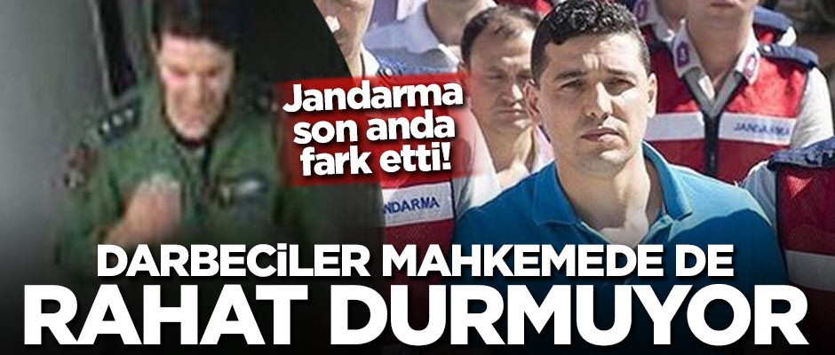 Darbeciler mahkemede de rahat durmuyor! Jandarma son anda fark etti