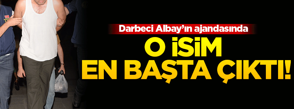 Darbecinin ajandasında o isim en başta çıktı!