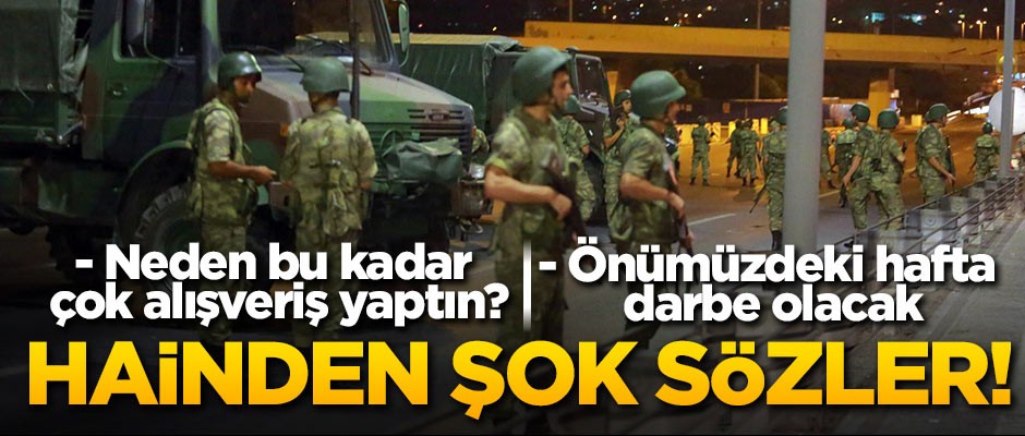 Darbeden haberi olan FETÖ'cüler 15 Temmuz'dan önce yüklü alışveriş yapmış