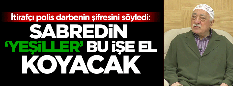 Darbenin şifresi: Sabırlı olun yeşiller bu işe el koyacak