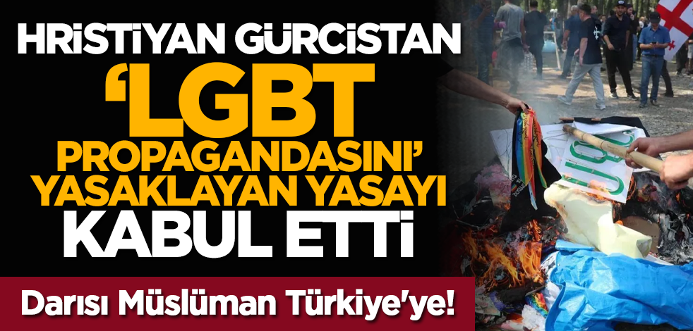 Darısı Müslüman Türkiye'ye! Hristiyan Gürcistan ‘LGBT propagandasını’ yasaklayan yasayı kabul etti