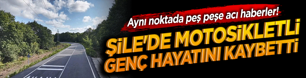 Darlık Yolu'nda viraj yine can aldı! Şile'de motosikletli genç hayatını kaybetti!