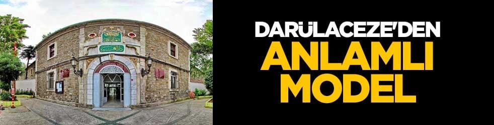 Darülaceze'den anlamlı model