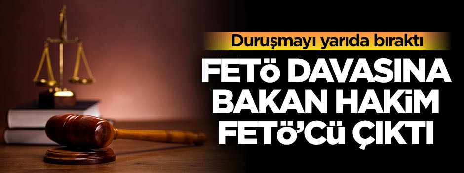Dava sırasında duruşmayı terk etti