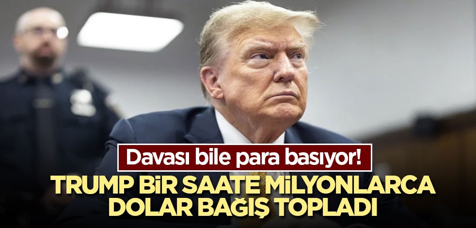 Davası bile para basıyor! Trump bir saate milyonlarca dolar bağış topladı