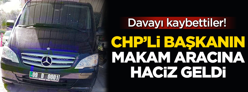  Davayı kaybettiler! CHP’li belediye başkanının makam aracına haciz
