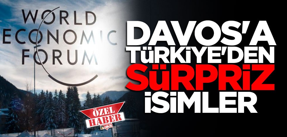 Davos'a Türkiye'den sürpriz isimler