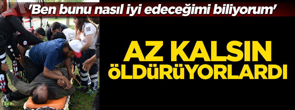 Davulcular kriz geçiren arkadaşlarını az kalsın öldürüyorlardı