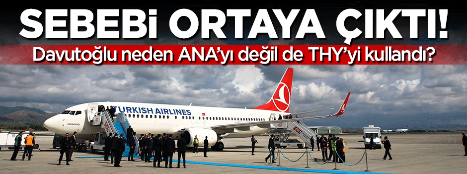 Davutoğlu Ana uçağını neden kullanmadı? Sebebi ortaya çıktı
