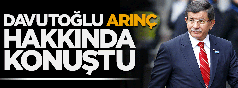 Davutoğlu, Arınç'ı uyardı: Kamuoyu önünde yapmaması gerekir